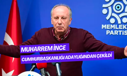 İnce Adaylıktan Çekildi