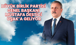 Büyük Birlik Partisi Genel Başkanı Destici pazartesi Uşak’a geliyor