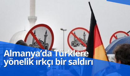 Almanya’da Türklere Yönelik Irkçı Saldırı