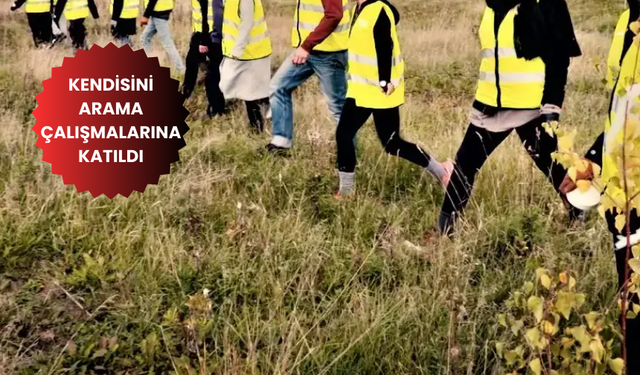 Kendisini Arama Çalışmalarına Katıldı
