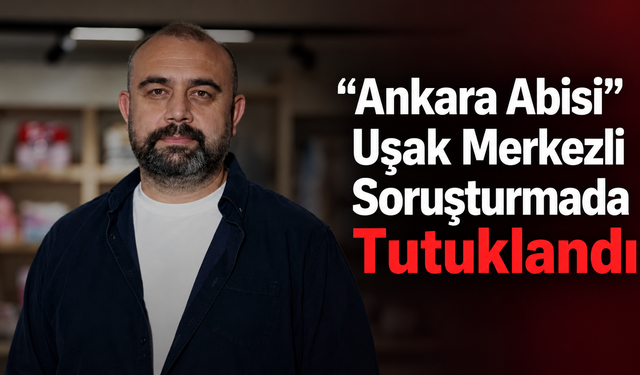 Uşak Cumhuriyet Başsavcılığı tarafından yürütülen operasyonda tutuklandı