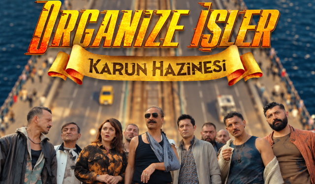 Karun Hazinesi, Organize İşler’in yeni macerasına adını verdi