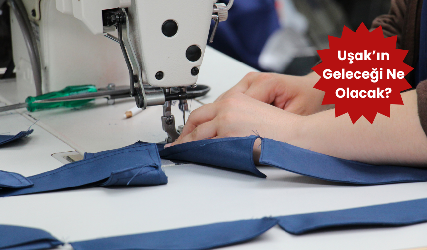 Uşak Tekstil Sektöründe Alarm Zilleri Çalmaya Başladı