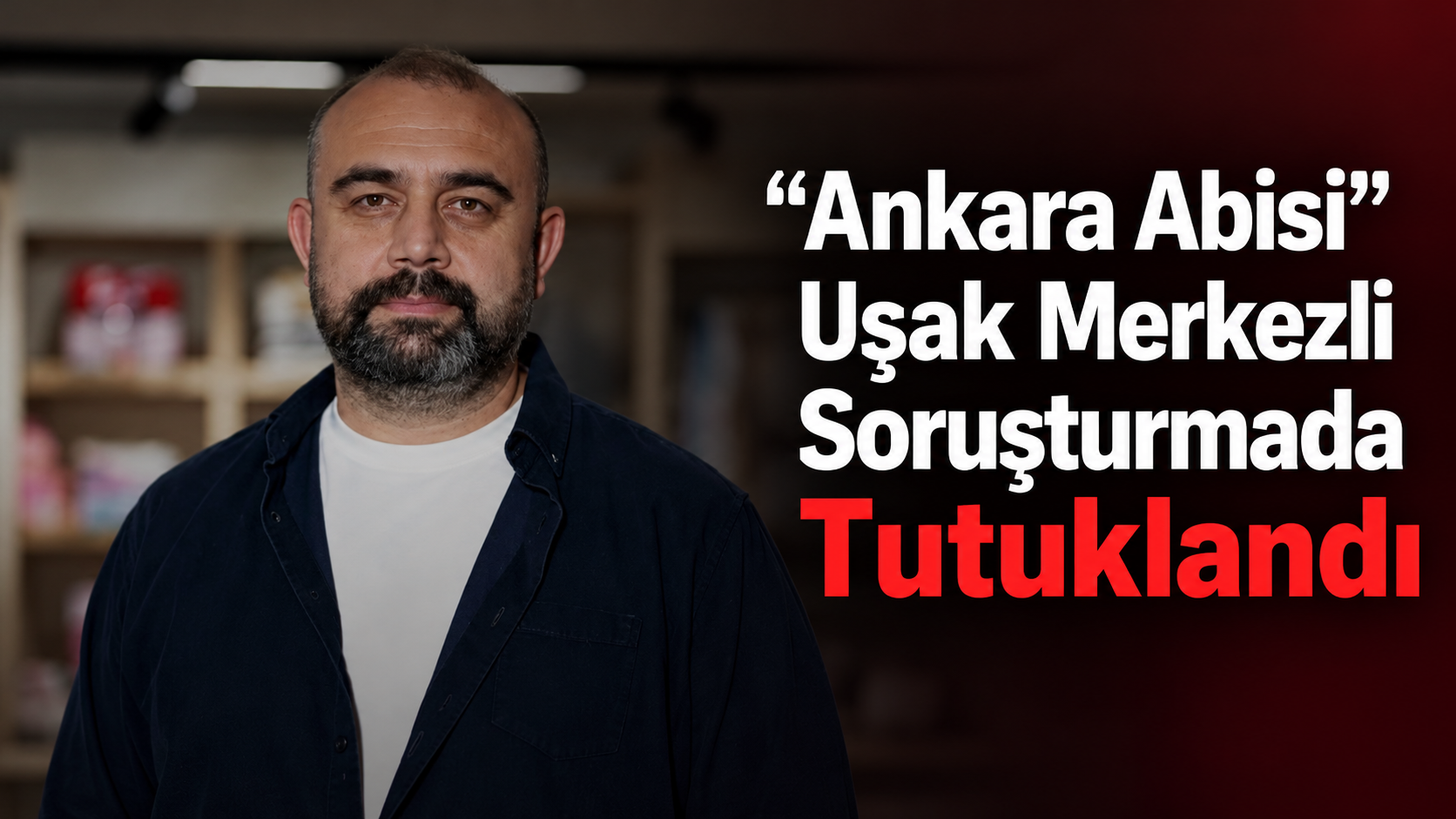 Uşak Cumhuriyet Başsavcılığı tarafından yürütülen operasyonda tutuklandı